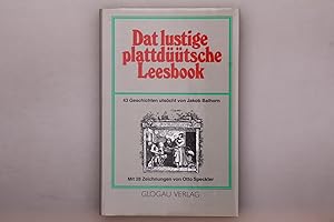 DAT LUSTIGE PLATTDÜÜTSCHE LEESBOOK. 43 Geschichten utsöcht von Jakob Balhorn