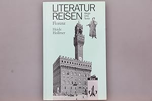 LITERATURREISEN FLORENZ. Wege, Orte, Texte.