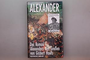 DER ROMAN ALEXANDER DES GROSSEN. Von der Schlacht am Granikos zur Eroberung und Neuordnung eines ...