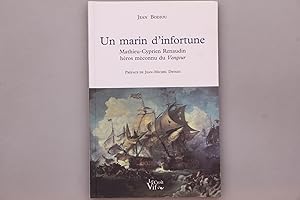 UN MARIN D INFORTUNE. Mathieu-Cyprien Renaudin héros méconnu du Vengeur