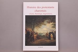 HISTOIRE DES PROTESTANTS CHARENTAIS. (Aunis, Saintonge, Angoumois)