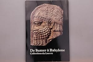 DE SUMER À BABYLONE. Collections du Louvre