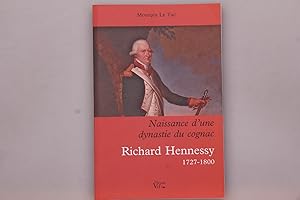 NAISSANCE D UNE DYNASTIE DU COGNAC RICHARD HENNESSY. 1727 - 1800