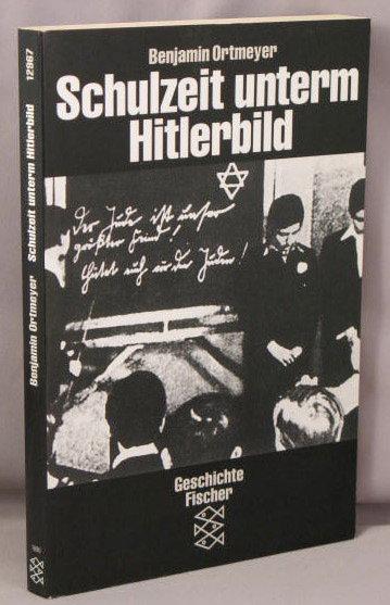 Schulzeit unterm Hitlerbild: Analysen, Berichte, Dokumente (Die Zeit des Nationalsozialismus)