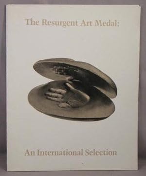 The Resurgent Art Medal: An International Selection.