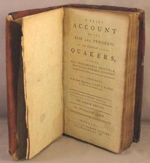 A Brief Account of the Rise and Progress of the People Called Quakers, In Which, Their Fundamenta...