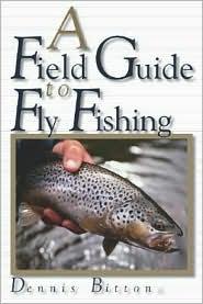 A Field Guide to Fly Fishing