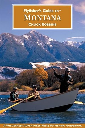Flyfisher's Guide to Montana (Flyfisher's Guide to)