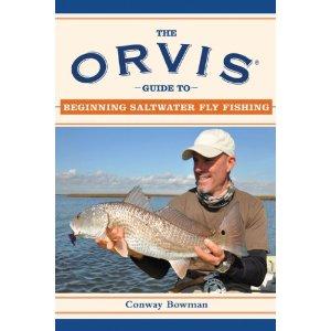 The Orvis Guide to Beginning Saltwater Fly Fishing: 101 Tips for the Absolute Beginner (Orvis Gui...