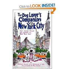 The Dog Lover's Companion to New York City: The Inside Scoop on Where to Take Your Dog (Dog Lover...