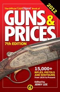 The Official Gun Digest Book of Guns & Prices 2012 (Official Gun Digest Book of Guns and Prices)