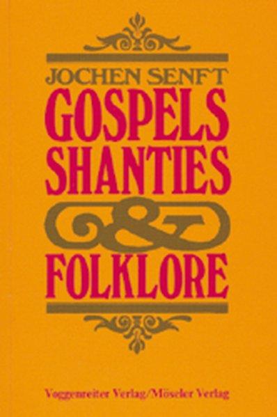 Gospels, Shanties & Folklore: Gemeinsam Singen macht Freude - Senft, Jochen