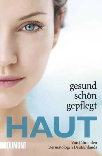 Haut: Gesund, schön, gepflegt (Taschenbücher) - Reich, Kristian und Marie-Anne Schlolaut