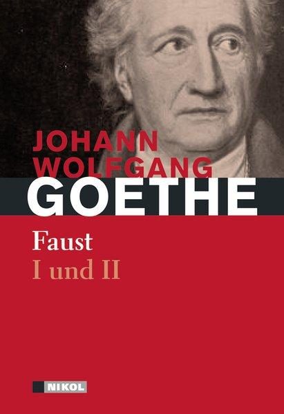 Goethe: Faust 1 und 2 - Goethe, Johann Wolfgang von