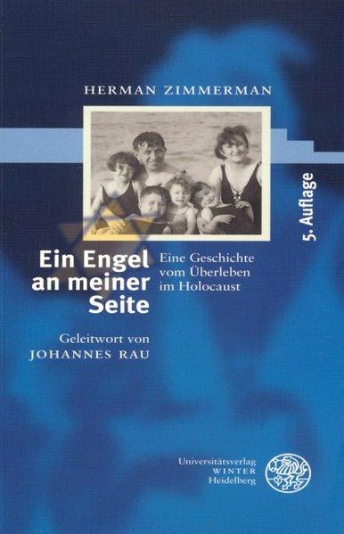 Ein Engel an meiner Seite: Eine Geschichte vom Überleben im Holocaust - Zimmerman, Herman