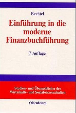 Einführung in die moderne Finanzbuchführung: Grundlagen der Buchungs- und Abschlusstechnik und Gr...