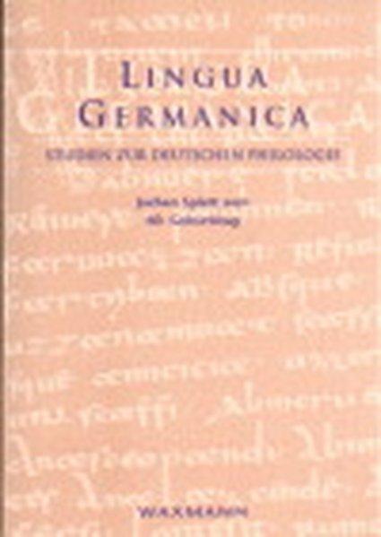 Lingua Germanica : Studien zur deutschen Philologie , Jochen Splett zum 60. Geburtstag. - Schmitsdorf, Eva