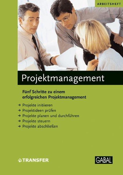 Projektmanagement: Fünf Schritte zu einem erfolgreichen Projektmanagement