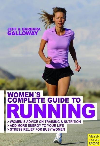 Woman's Complete Guide to Running - Galloway, Jeff and Barbara Galloway