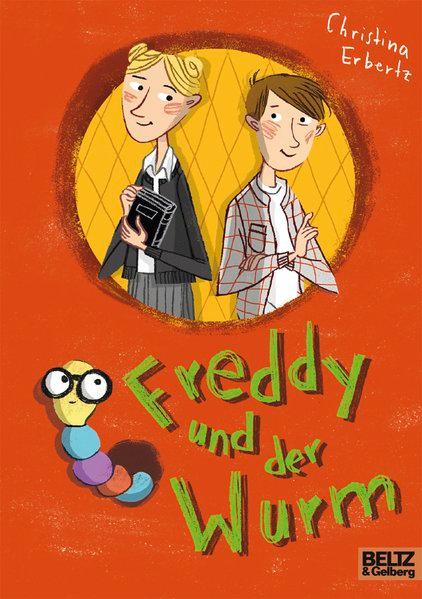 Freddy und der Wurm: Roman