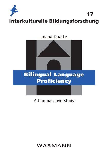 Bilingual Language Proficiency: A Comparative Study (Interkulturelle Bildungsforschung) - Duarte, Joana