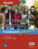 ganz leicht: Der neue Sprachkurs Französisch: Für Anfänger und Wiedereinsteiger