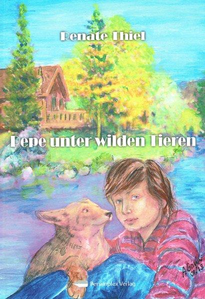 Pepe unter wilden Tieren - Thiel, Renate