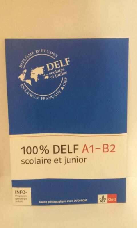 100 % DELF - scolaire et junior A1/A2/B1/B2. Guide pédagogique. Avec DVD-ROM