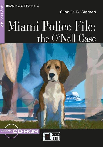 Miami Police File: the O?Nell Case: Englische Lektüre für das 2. und 3. Lernjahr. Lektüre mit Audio-Online (Black Cat Reading & training)