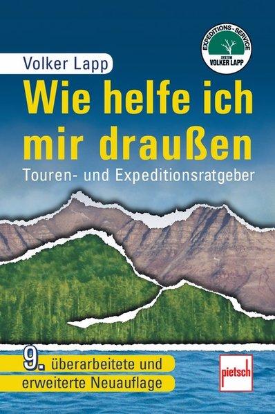 Wie helfe ich mir draußen Touren- und Expeditionsratgeber - Lapp, Volker