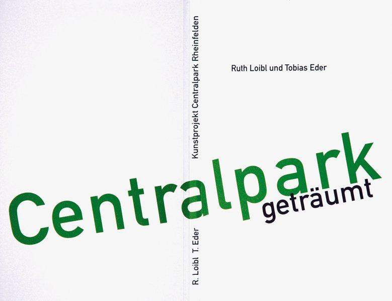 Centralpark geträumt Kunstprojekt Centralpark Rheinfelden - Loibl, Ruth und Tobias Eder