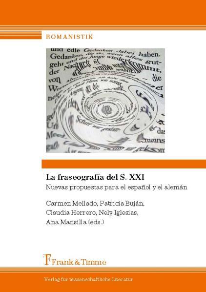 La fraseografía del S. XXI: Nuevas propuestas para el español y el alemán (Romanistik)