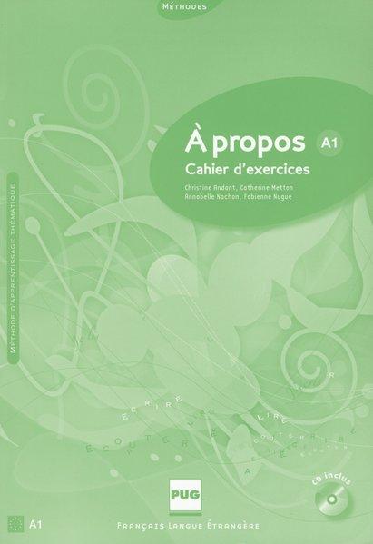 A propos A1. Cahier d'exercices - Andant, Christine, Catherine Metton und Annabelle Nachon