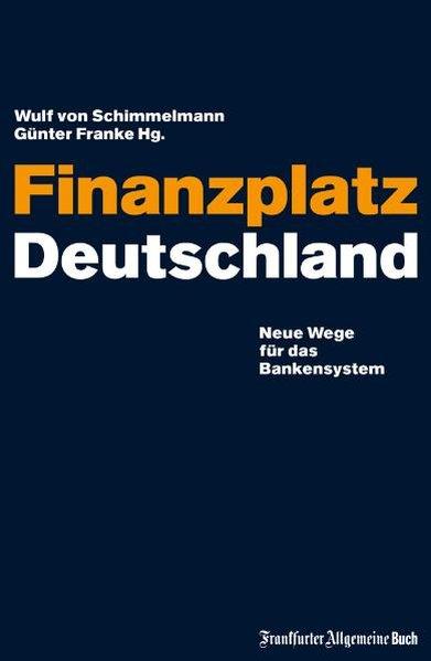 Finanzplatz Deutschland: Neue Wege für das Bankensystem