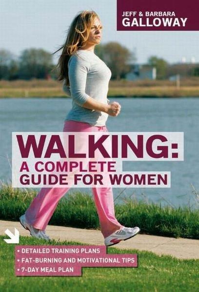 Walking: A Complete Guide for Women - Galloway, Jeff and Barbara Galloway