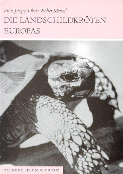 Die Landschildkröten Europas und der Mittelmeerländer