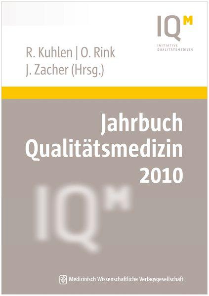 Jahrbuch Qualitätsmedizin 2010 - Kuhlen, Ralf, Oda Rink und Josef Zacher