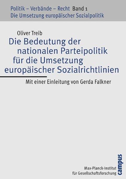 Die Bedeutung der nationalen Parteipolitik für die Umsetzung europäischer Sozialrichtlinien (Schriften aus dem MPI für Gesellschaftsforschung) - Treib, Oliver