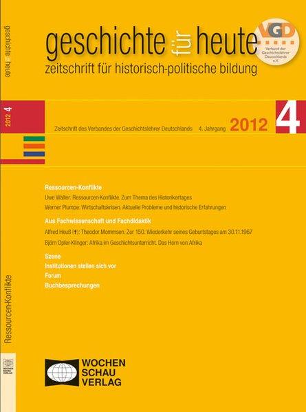 Ressourcenkonflikte: Geschichte für heute, Heft 4/2012