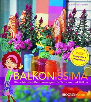 Balkonissima: Die schönsten Bepflanzungen für Terrassen und Balkon