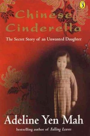 Chinese Cinderella: The Secret Story of an Unwanted Daughter