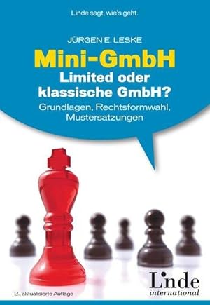 Mini-GmbH, Limited oder klassische GmbH?: Grundlagen, Rechtsformwahl, Mustersatzungen