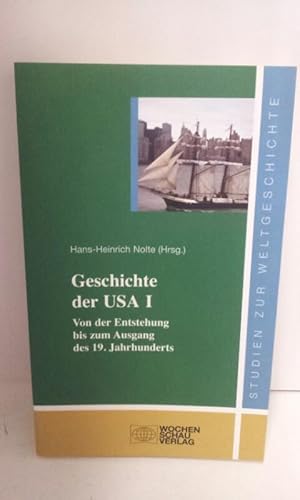 Geschichte der USA 1. Von der Entstehung bis zum Ausgang des 19. Jahrhunderts