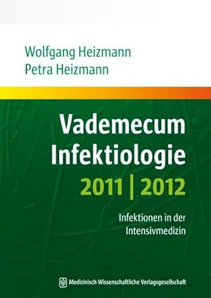 Vademecum Infektiologie 2011/2012 : Infektionen in der Intensivmedizin