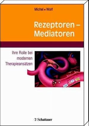 Rezeptoren - Mediatoren. Ihre Rolle bei modernen Therapieansätzen