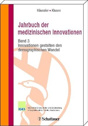 Jahrbuch der medizinischen Innovationen. Band 3: Innovationen gestalten den demographischen Wandel