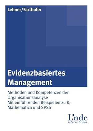 Evidenzbasiertes Management Methoden und Kompetenzen der Organisationsanalyse. Mit einführenden B...