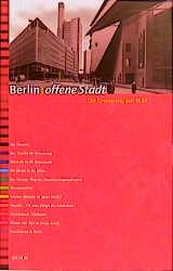 Berlin: Offene Stadt - Die Stadt als Ausstellung. Die Erneuerung seit 1989.