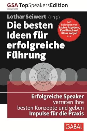 Die besten Ideen für erfolgreiche Führung Erfolgreiche Speaker verraten ihre besten Konzepte und ...