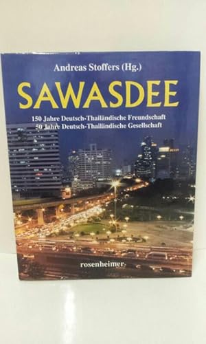 Sawasdee: 150 Jahre deutsch-thailändische Freundschaft; 50 Jahre Deutsch-Thailändische Gesellschaft.